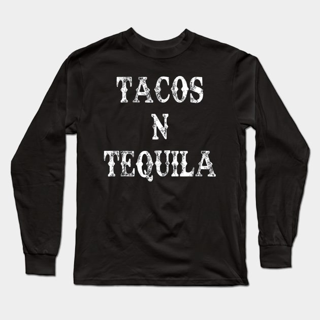 TACOS N TEQUILA Long Sleeve T-Shirt by CovidStore